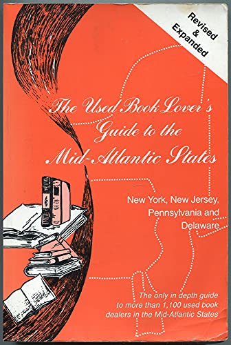 Stock image for The Used Book Lover's Guide to the Mid-Atlantic States: New York, New Jersey, Pennsylvania & Delaware (Used Book Lovers' Guide Series) for sale by Half Price Books Inc.