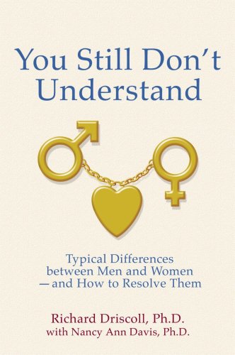 Beispielbild fr You Still Don't Understand: Typical Differences Between Men and Women--And How to Resolve Them zum Verkauf von ThriftBooks-Atlanta