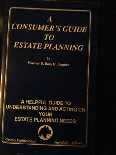 9780963413062: A Consumer's Guide to Estate Planning