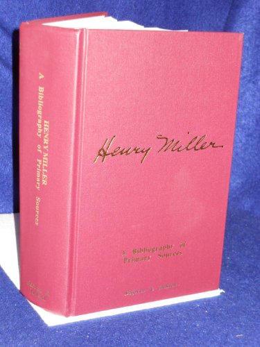 Beispielbild fr Henry Miller: A Bibliography of Primary Sources zum Verkauf von Moe's Books