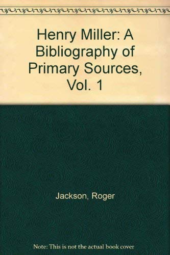 9780963413611: Henry Miller: A Bibliography of Primary Sources