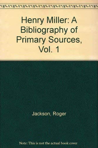 Stock image for Henry Miller: A Bibliography of Primary Sources for sale by Moe's Books