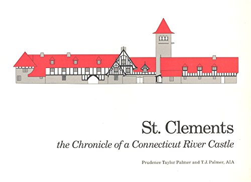 Beispielbild fr St. Clements: The Chronicle of a Connecticut River Castle zum Verkauf von Curious Book Shop