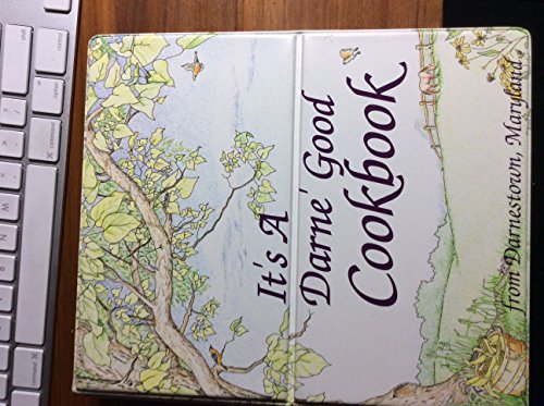Beispielbild fr It's a Darne' Good Cookbook from Darnestown, Maryland zum Verkauf von SecondSale