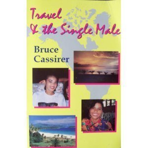 9780963423405: Travel and the Single Male: The World's Best Destinations for the Single Male [Idioma Ingls]