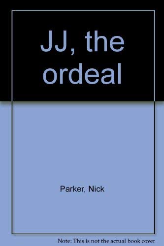 Stock image for JJ: The Ordeal for sale by Eatons Books and Crafts
