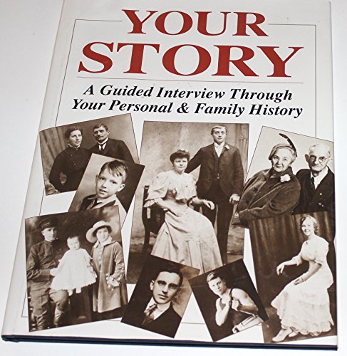9780963424945: Your Story: A Guided Interview Through Your Personal & Family History