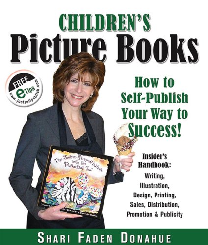 Stock image for Children's Picture Books : How to Self-Publish Your Way to Success! for sale by Better World Books