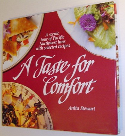 Stock image for A Taste for Comfort: A Scenic Tour of Pacific Northwest Inns With Selected Recipes for sale by SecondSale