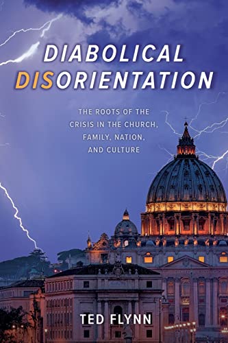 Stock image for Diabolical Disorientation: The Roots of the Crisis in the Church, Family, Nation, and Culture for sale by Irish Booksellers