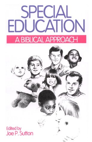 SPECIAL EDUCATION: A BIBLE APPROACH