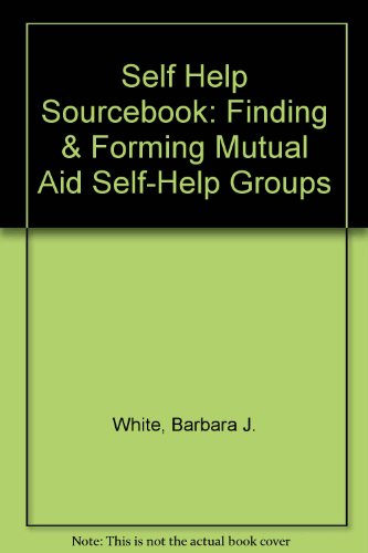 Imagen de archivo de Self Help Sourcebook: Finding & Forming Mutual Aid Self-Help Groups a la venta por Wonder Book