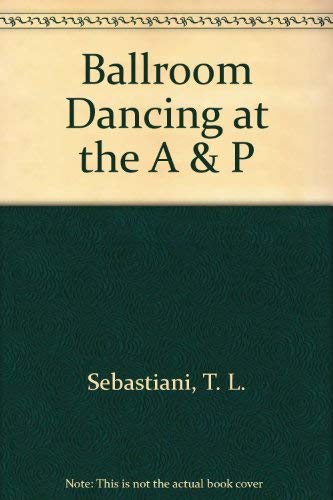 Ballroom Dancing at the A & P