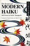 Beispielbild fr The Essence of Modern Haiku : Three Hundred Poems by Seishi Yamaguchi zum Verkauf von Better World Books