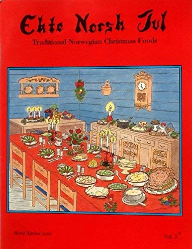 Stock image for Ekte Norsk Jul: Traditional Norwegian Christmas Foods, Vol. 2 for sale by Blue Vase Books