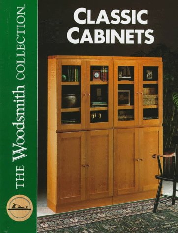 Stock image for Classic Cabinets (The Woodsmith Collection) for sale by SecondSale