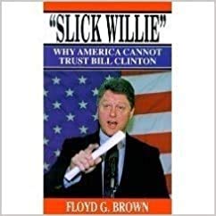 Imagen de archivo de "Slick Willie" Why America Cannot Trust Bill Clinton a la venta por Hastings of Coral Springs