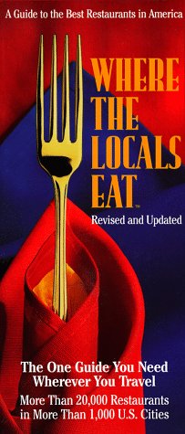 Imagen de archivo de Where the Locals Eat: A Guide to the Best Restaurants in America a la venta por ThriftBooks-Atlanta