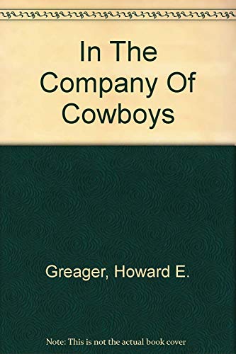9780963440716: In The Company Of Cowboys