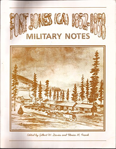 Imagen de archivo de Fort Jones (Ca) 1852-1858: Military Notes a la venta por Stone Soup Books