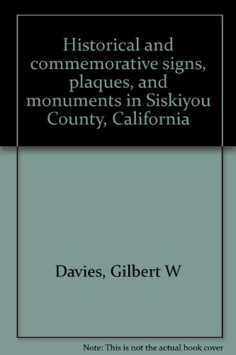 Imagen de archivo de Historical and commemorative signs, plaques, and monuments in Siskiyou County, California a la venta por Avant Retro Books   Sac Book Fair
