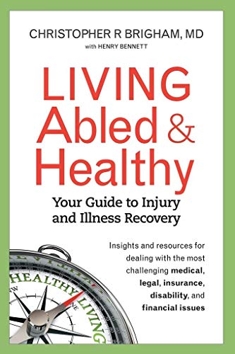Beispielbild fr Living Abled and Healthy : Your Guide to Injury and Illness Recovery zum Verkauf von Better World Books