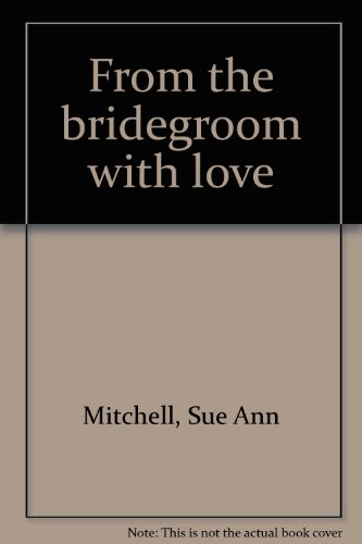 From The Bridegroom With Love