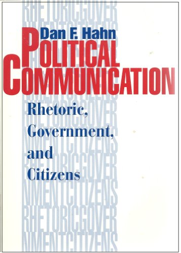 9780963448934: Political Communication: Rhetoric, Government & Citizens