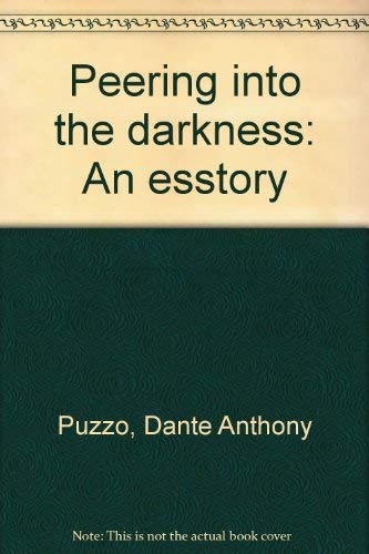 Stock image for Peering into the darkness: An esstory for sale by Books From California