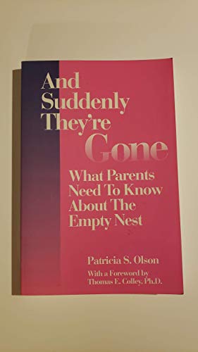 Stock image for And Suddenly They're Gone: What Parents Need to Know about the Empty Nest for sale by ThriftBooks-Dallas