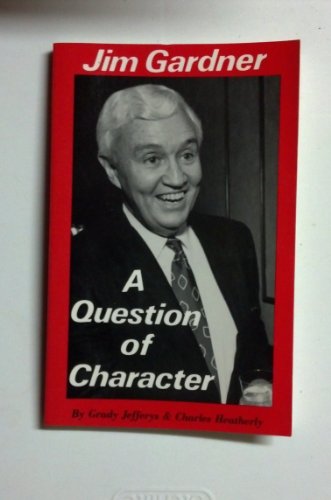 Stock image for Jim Gardner: A Question of Character for sale by Pages Past--Used & Rare Books