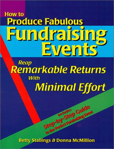 Imagen de archivo de How to Produce Fabulous Fundraising Events: Reap Remarkable Returns with Minimal Effort (Book & Diskette) a la venta por SecondSale
