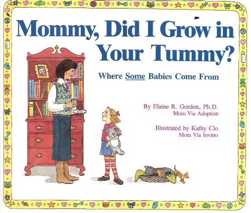 Stock image for Mommy, Did I Grow in Your Tummy?: Where Some Babies Come from for sale by ThriftBooks-Atlanta