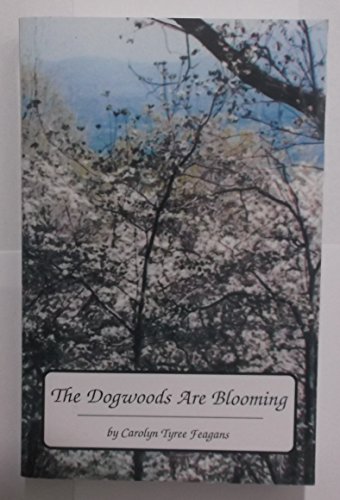 Stock image for THE DOGWOODS ARE BLOOMING for sale by ThriftBooks-Atlanta