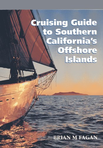 Cruising Guide to Southern California's Offshore Islands: With Sailing Directions for the Santa B...