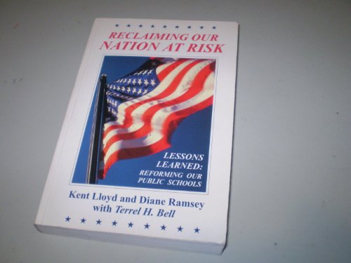 Imagen de archivo de Reclaiming Our Nation at Risk : Lessons Learned-Reforming Our Public Schools a la venta por Better World Books: West