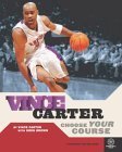 Beispielbild fr Vince Carter : Choose Your Course zum Verkauf von Better World Books