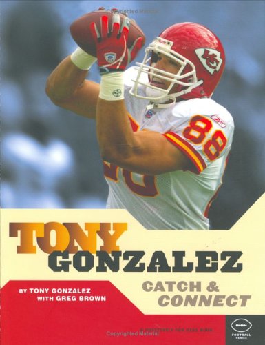 9780963465085: Tony Gonzalez: Catch & Connect