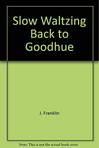 Slow Waltzing Back to Goodhue (Minnesota)