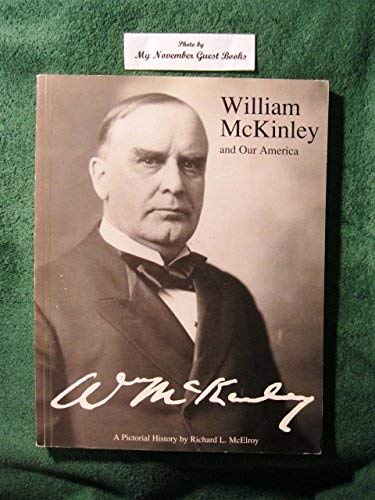 Beispielbild fr William McKinley and Our America: A Pictorial History zum Verkauf von Wonder Book
