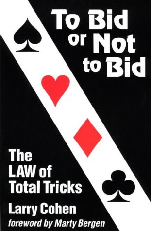 Stock image for To Bid or Not to Bid: The Law of Total Tricks for sale by London Bridge Books