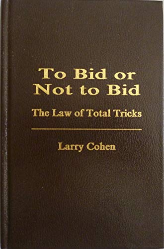 Imagen de archivo de To Bid or Not to Bid (The Law of Total Tricks) a la venta por ThriftBooks-Atlanta
