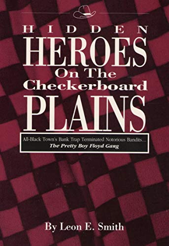 9780963472700: Hidden heroes on the checkerboard plains: The all-Black town terminated reign of notorious bank bandits