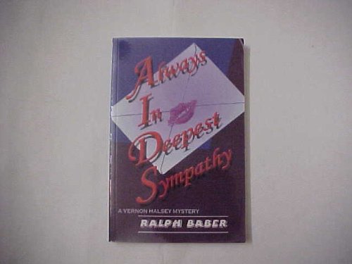 Stock image for Always In Deepest Sympathy (A Vernon Halsey Mystery) for sale by Books From California