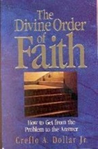 9780963478115: The Divine Order of Faith: How to Get from the Problem