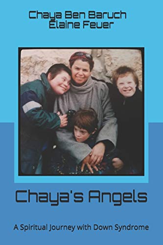 Stock image for Chaya's Angels: A Spiritual Journey with Down Syndrome for sale by Lucky's Textbooks