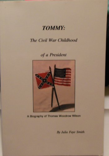 Beispielbild fr Tommy: The Civil War Childhood of a President zum Verkauf von Archer's Used and Rare Books, Inc.