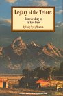 Stock image for Legacy of the Tetons : Homesteading in Jackson Hole for sale by Better World Books: West