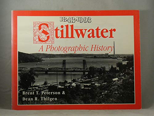 Stock image for Stillwater, Minnesota : A Photographic History for sale by Better World Books