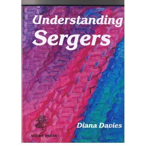 Understanding Sergers (9780963486806) by Davies, Diana